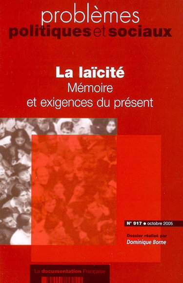 Couverture de Problèmes politiques et sociaux, n° 917. La laïcité : mémoire et exigences du présent par Dominique Borne