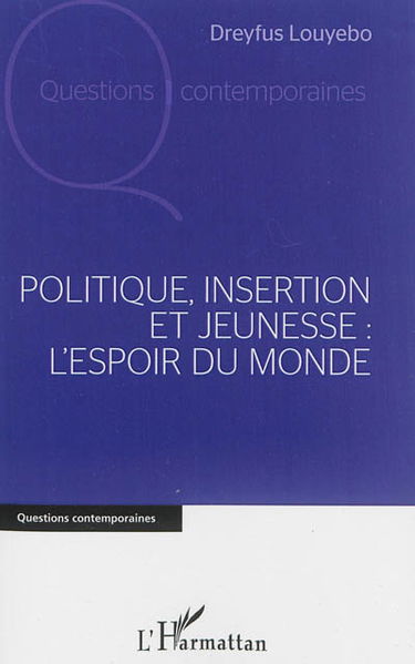 Politique, insertion et jeunesse : l'espoir du monde