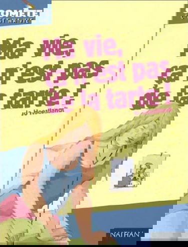 Ma vie, ce n'est pas de la tarte