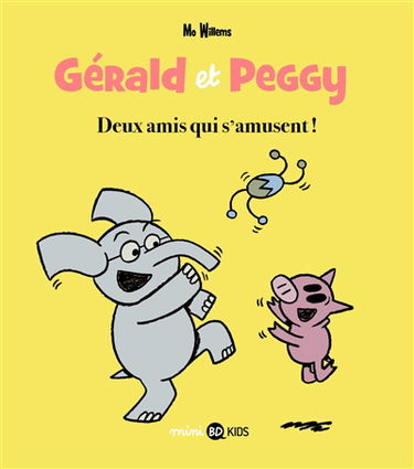 Gérald et Peggy. Vol. 2. Deux amis qui s'amusent !