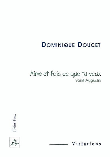 Aime et fais ce que tu veux (saint Augustin)