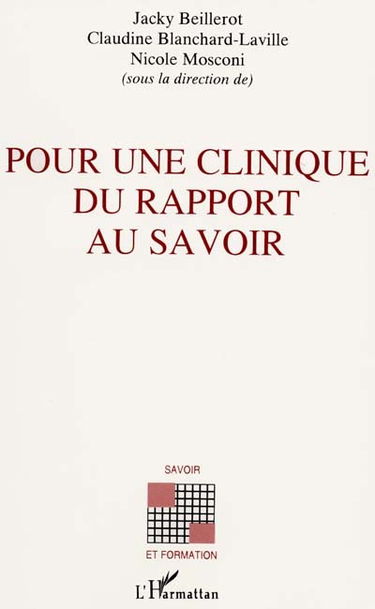 Pour une clinique du rapport au savoir
