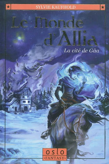 Le monde d'Allia. Vol. 1. La cité de Gâa