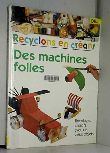 Des Machines folles