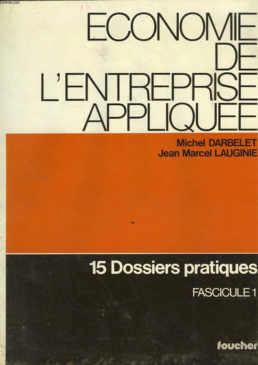 Economie d'entreprise appliquée : enseignement supérieur, BTS, IUT, 1er cycle de faculté