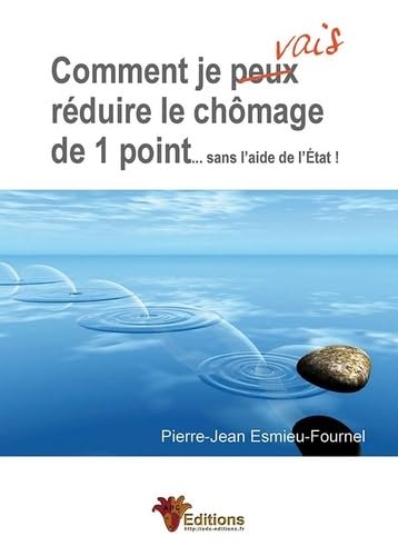 Comment je vais réduire le chômage de 1 point...