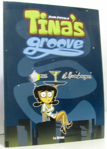 Tina's groove. Vol. 1. Amour et hamburger
