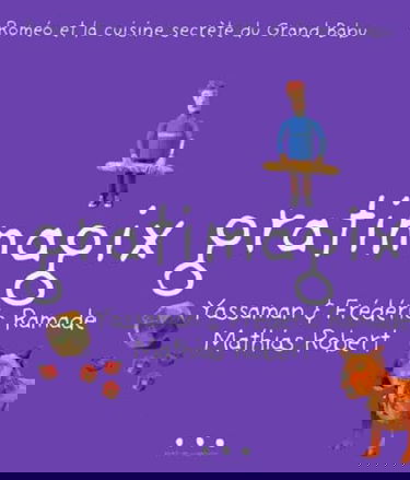 Roméo et la cuisine secrète du Grand Babu. Vol. 2. Gratimagix