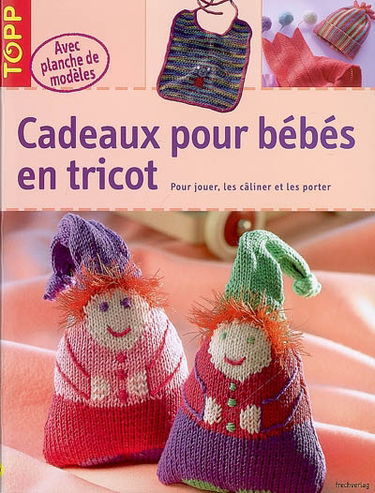 Cadeaux pour bébé en tricot : pour jouer, les câliner et les porter