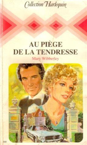 Au piège de la tendresse : Collection : Collection harlequin n° 300