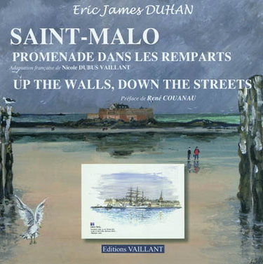 Couverture de Saint-Malo, promenade dans les remparts. Saint-Malo, up the walls, down the streets