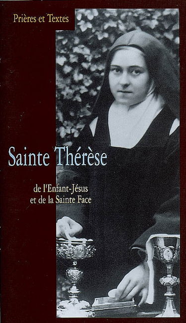Sainte Thérèse de l'Enfant-Jésus et de la Sainte Face : prières et textes