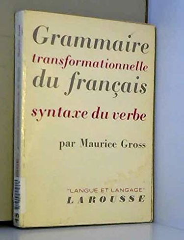 Grammaire transformationnelle du français: Syntaxe du verbe