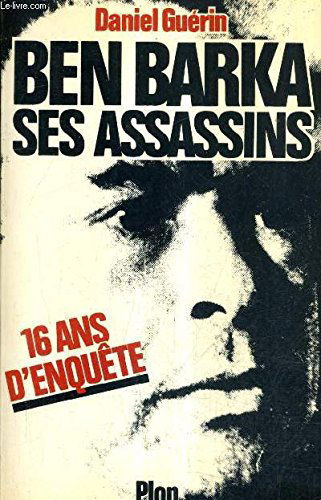 Ben barka ses assassins : seize ans d'enquete