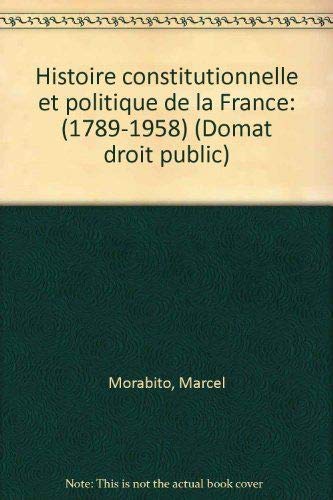 Histoire constitutionnelle et politique de la France, 1789-1958