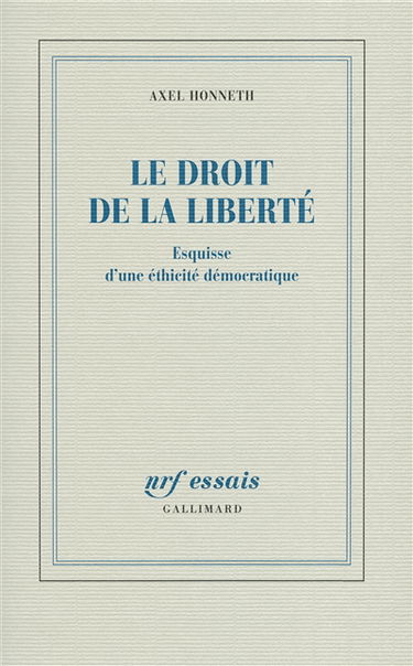 Le droit de la liberté : esquisse d'une éthicité démocratique