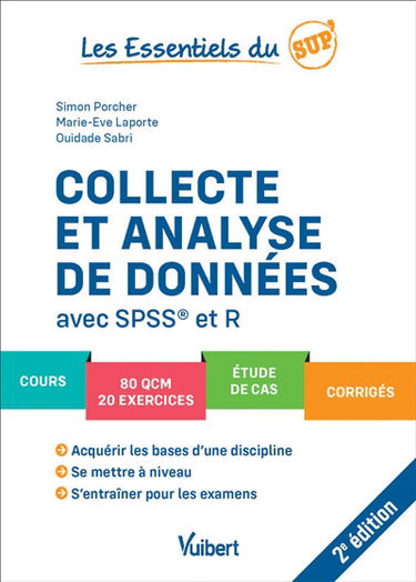 Collecte et analyse de données avec SPSS et R : cours, 80 QCM, 20 exercices, étude de cas, corrigés