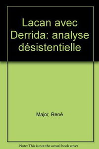 Lacan avec Derrida : analyse désistentielle