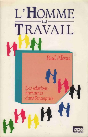 L'Homme au travail : les relations humaines dans l'entreprise
