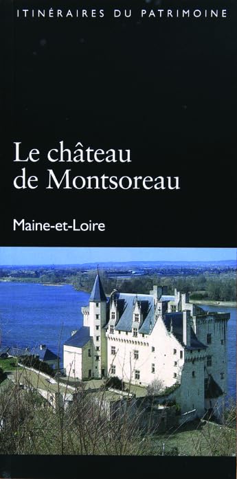 Le château de Montsoreau : Maine-et-Loire