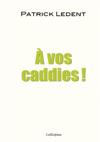 A vos caddies !