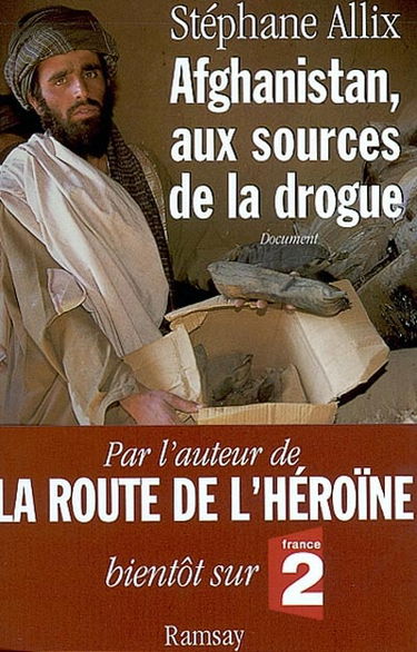 Afghanistan, aux sources de la drogue