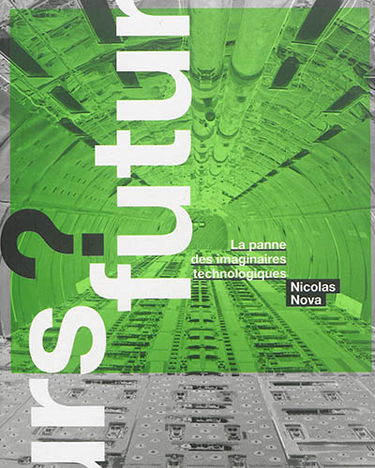 Futurs ? : la panne des imaginaires technologiques