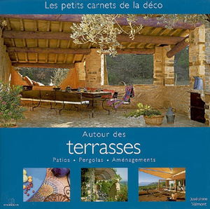 Autour des terrasses : patios, pergolas, aménagements