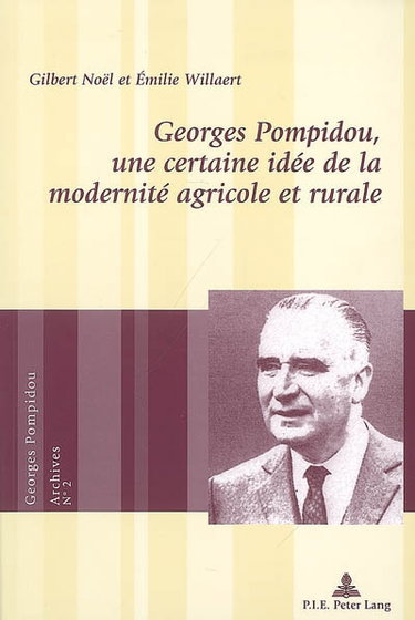 Couverture de Georges Pompidou, une certaine idée de la modernité agricole et rurale