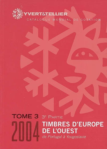 Catalogue Yvert et Tellier de timbres-poste. Vol. 3-3. Europe de l'Ouest : Portugal à Yougoslavie : cent huitième année