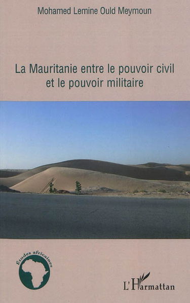 La Mauritanie entre le pouvoir civil et le pouvoir militaire