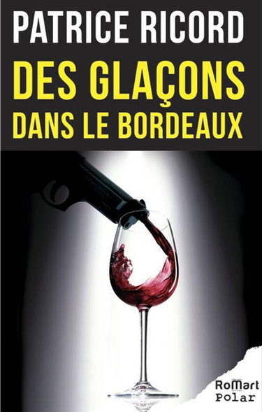 Couverture de Des glaçons dans le bordeaux par Patrice Ricord