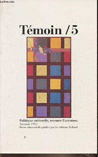 Temoin 5 " politique culturelle, retenter l aventure"