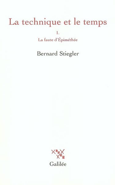 La technique et le temps. Vol. 1. La faute d'Epiméthée