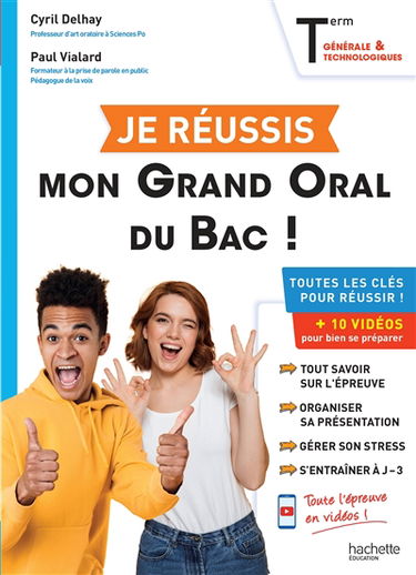 Je réussis mon grand oral du bac ! terminales générale & technologiques : toutes les clés pour réussir ! : + 10 vidéos pour bien se préparer