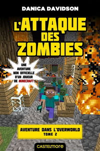 Une aventure non officielle d'un joueur de Minecraft. Aventure dans l'Overworld. Vol. 2. L'attaque des zombies