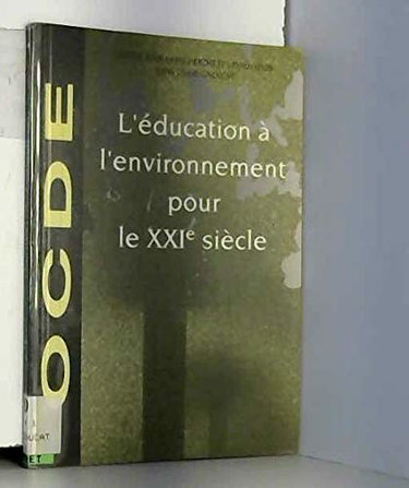 Couverture de L'éducation à l'environnement pour le XXIe siècle par Centre pour la recherche et l'innovation dans l'enseignement