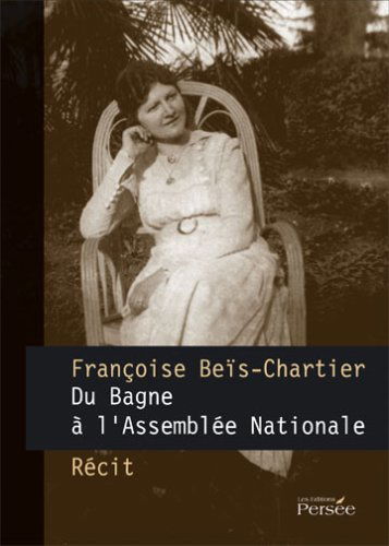 Du Bagne a l Assemblee Nationale