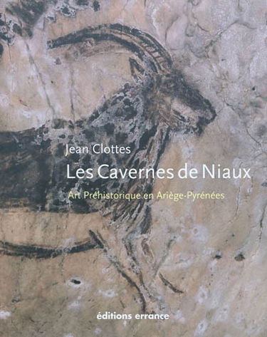 Les cavernes de Niaux : art préhistorique en Ariège-Pyrénées