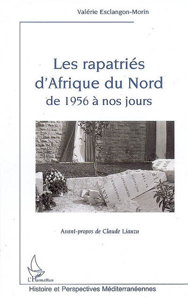 Les rapatriés d'Afrique du Nord : de 1956 à nos jours
