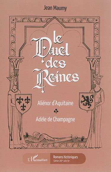Le duel des reines : Aliénor d'Aquitaine, Adèle de Champagne