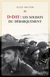 D-Day : les soldats du Débarquement