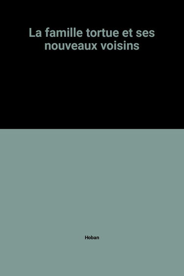 La Famille Tortue et ses nouveaux voisins