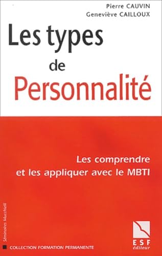 Les types de personnalité : Les comprendre et les appliquer avec le MBTI