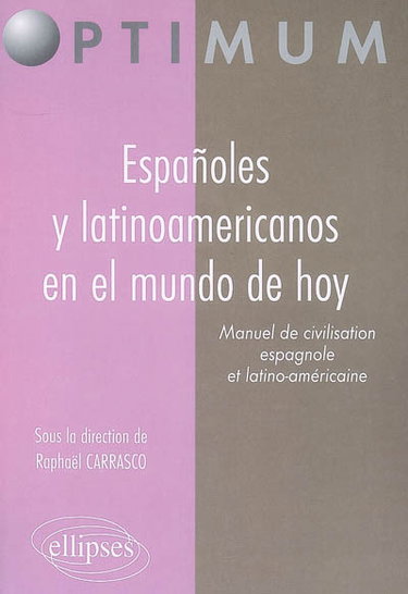 Espanoles y latinoamericanos en el mundo hoy : manuel de civilisation espagnole et latino-américaine
