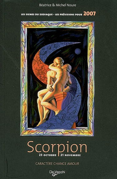 Scorpion : 23 octobre-21 novembre : caractère, chance, amour, les prévisions pour 2007