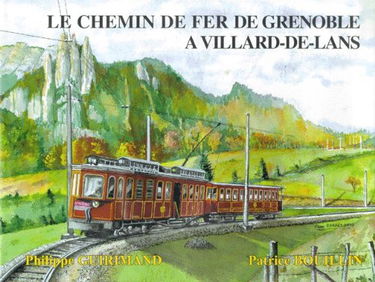 Le chemin de fer de Grenoble à Villard-de-Lans