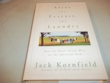 Couverture de After the Ecstasy, the Laundry: How the Heart Grows Wise on the Spiritual Path