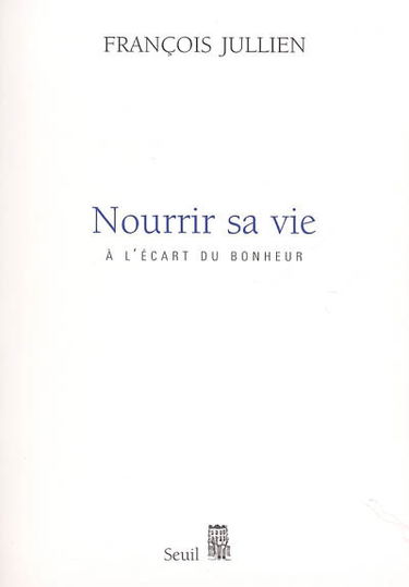 Nourrir sa vie : à l'écart du bonheur