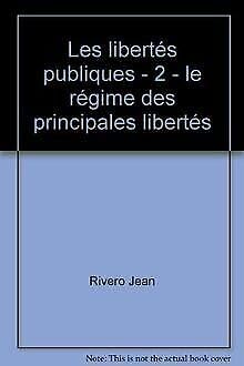 Les libertés publiques Tome 2 le regime des principales libertés